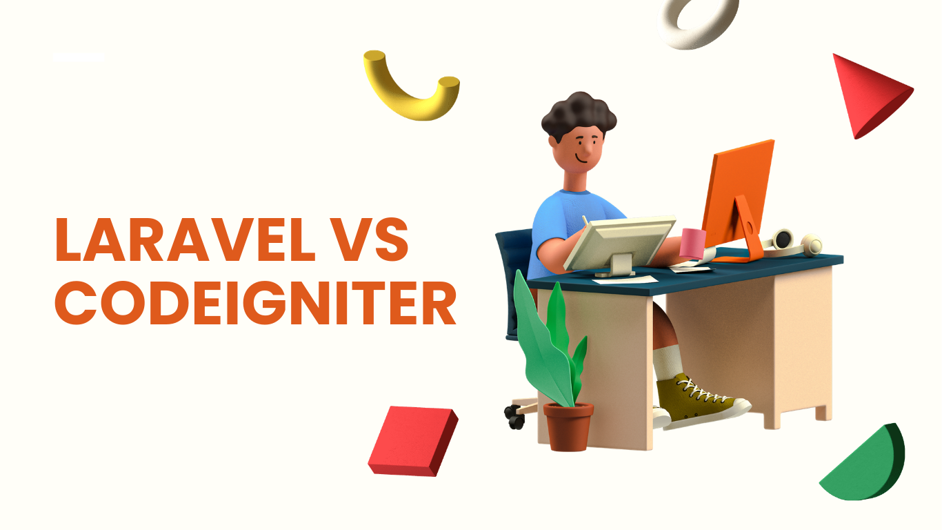 Laravel vs. CodeIgniter: Choosing the Right PHP Framework for Your Project