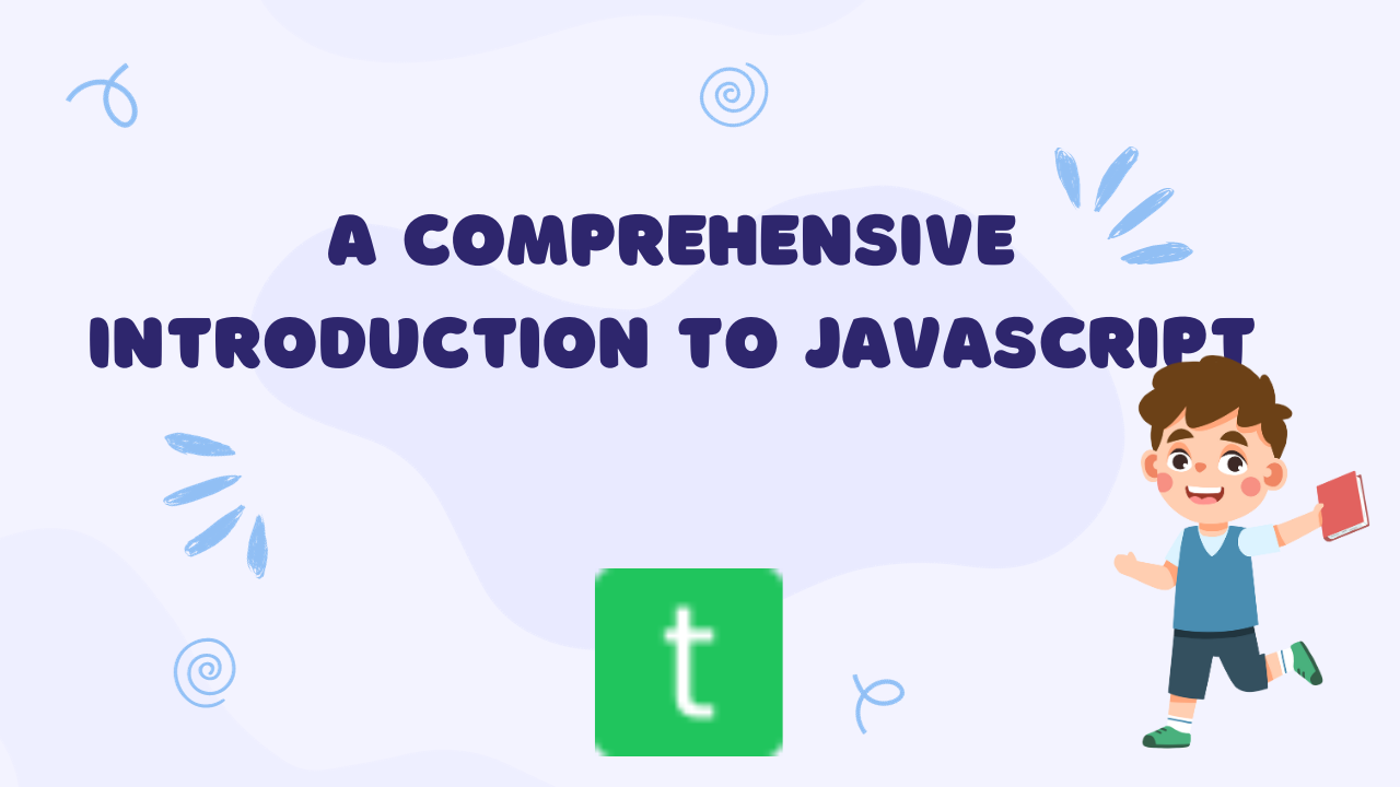 A Comprehensive Introduction to JavaScript: Unveiling the Power of Web Development